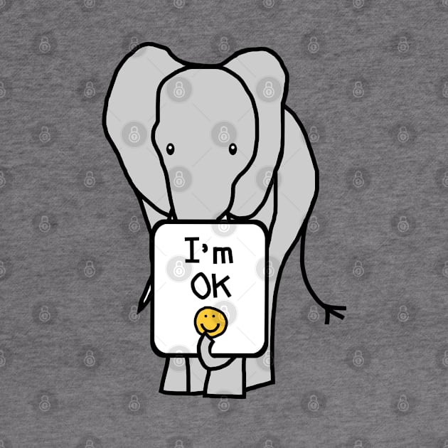 Positivity Quote Elephant Says Im OK by ellenhenryart